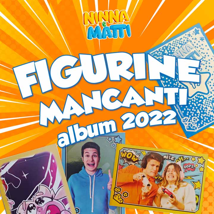 Figurine Mancanti Album 2022 - Ninna e Matti Shop